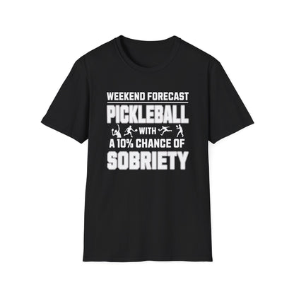 Funny Pickleball Shirt – Weekend Forecast: Pickleball with a 10% Chance of Sobriety