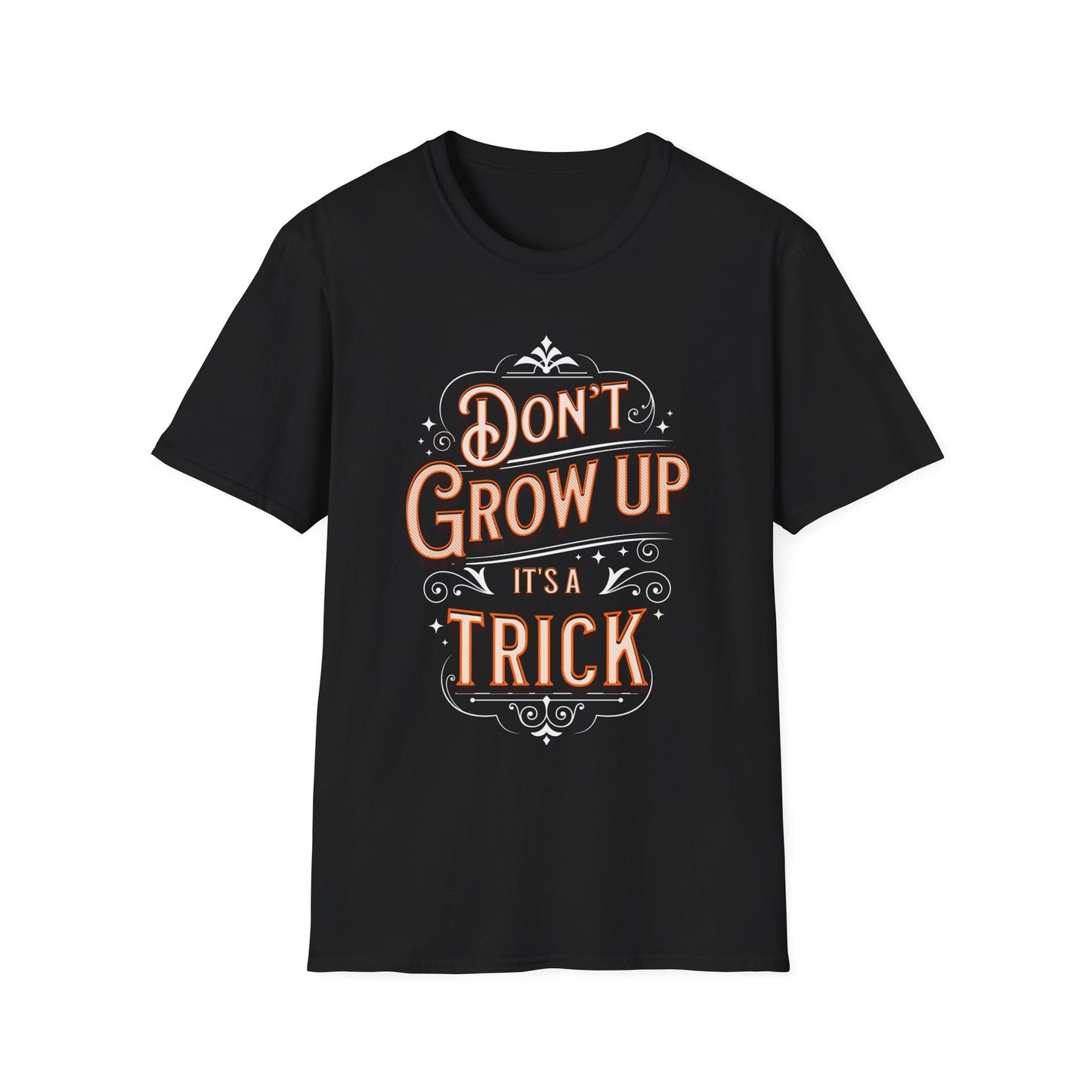 Don’t Grow Up It’s a Trick Shirt Funny Quote Tee Retro Typography Gift for Adults
