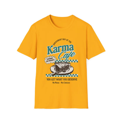 Karma Cafe Shirt Funny Quote Tee You Get What You Deserve Retro Coffee Graphic Shirt