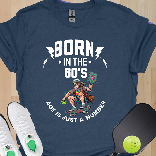 Born in the 60s Pickleball Shirt – Funny Retro Pickleball Tee – Senior Pickleball Player Gift – Vintage Pickleball Humor Shirt – Pickleball Grandpa Gift