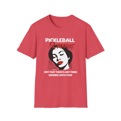 Pickleball Addict Shirt – Not That There's Anything Wrong With That