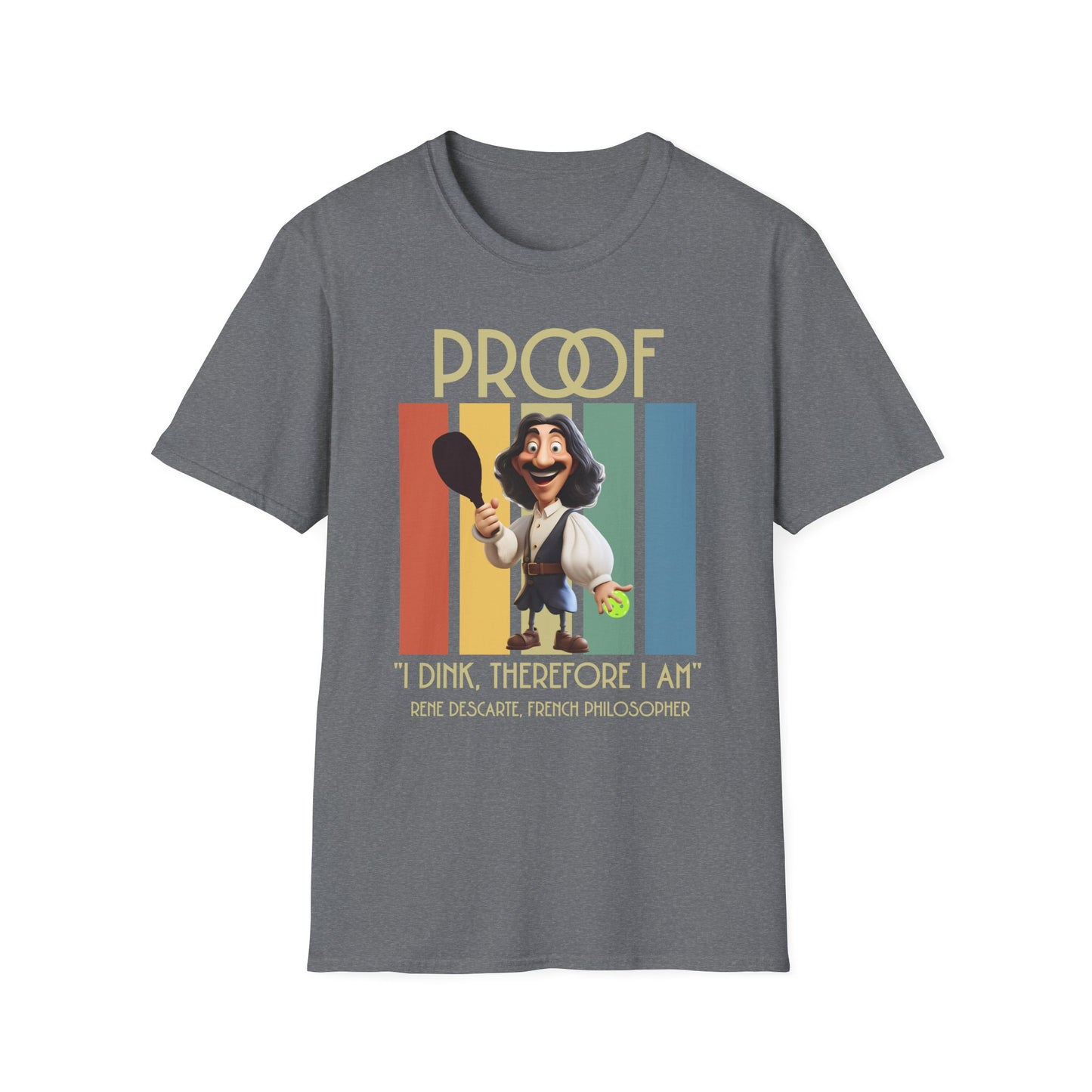 Funny Pickleball Philosophy Shirt, I Dink Therefore I Am Tee, Pickleball Humor Shirt, Rene Descartes Joke Shirt, Pickleball Gift