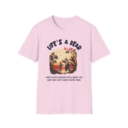 Life’s a Bear Shirt Funny Hiking Tee Outdoor Humor Camping Gift Dancing Bear Graphic