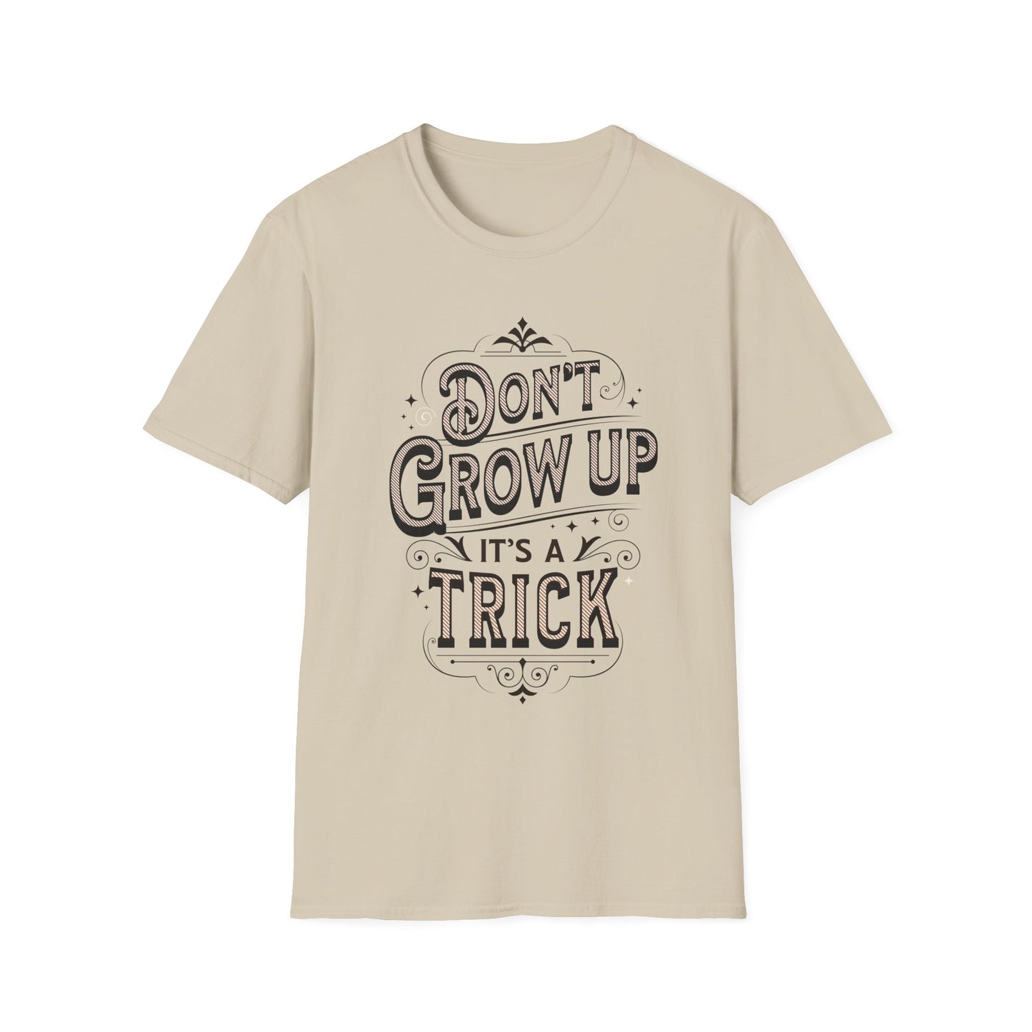 Don’t Grow Up It’s a Trick Shirt Funny Quote Tee Retro Typography Gift for Adults