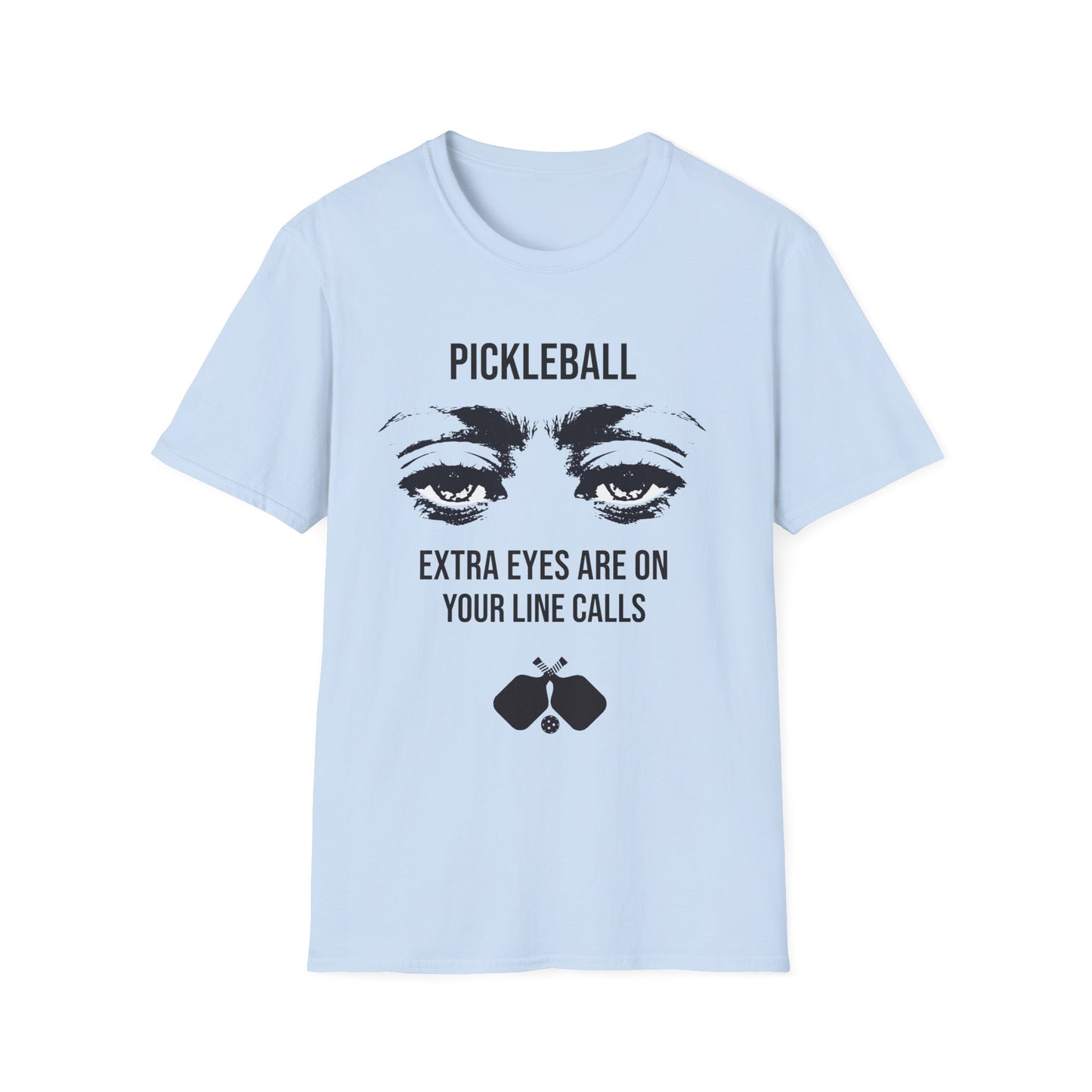 Pickleball Extra Eyes Are On Your Line Calls T-Shirt