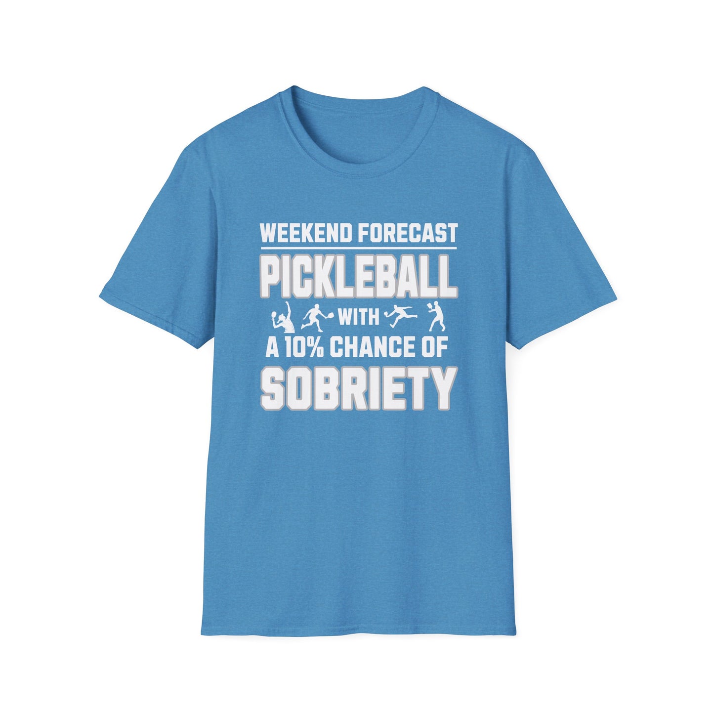 Funny Pickleball Shirt – Weekend Forecast: Pickleball with a 10% Chance of Sobriety