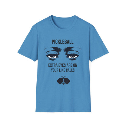 Pickleball Extra Eyes Are On Your Line Calls T-Shirt