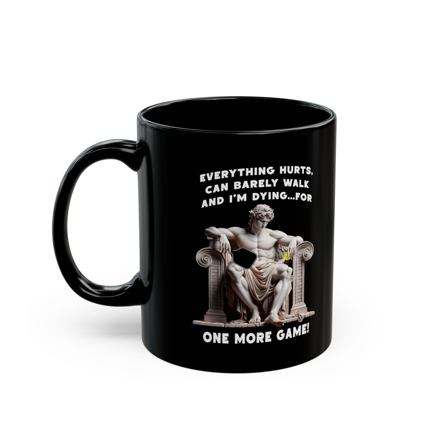 Everything Hurts I Can Barely Walk — One More Game Pickleball Coffee Mug