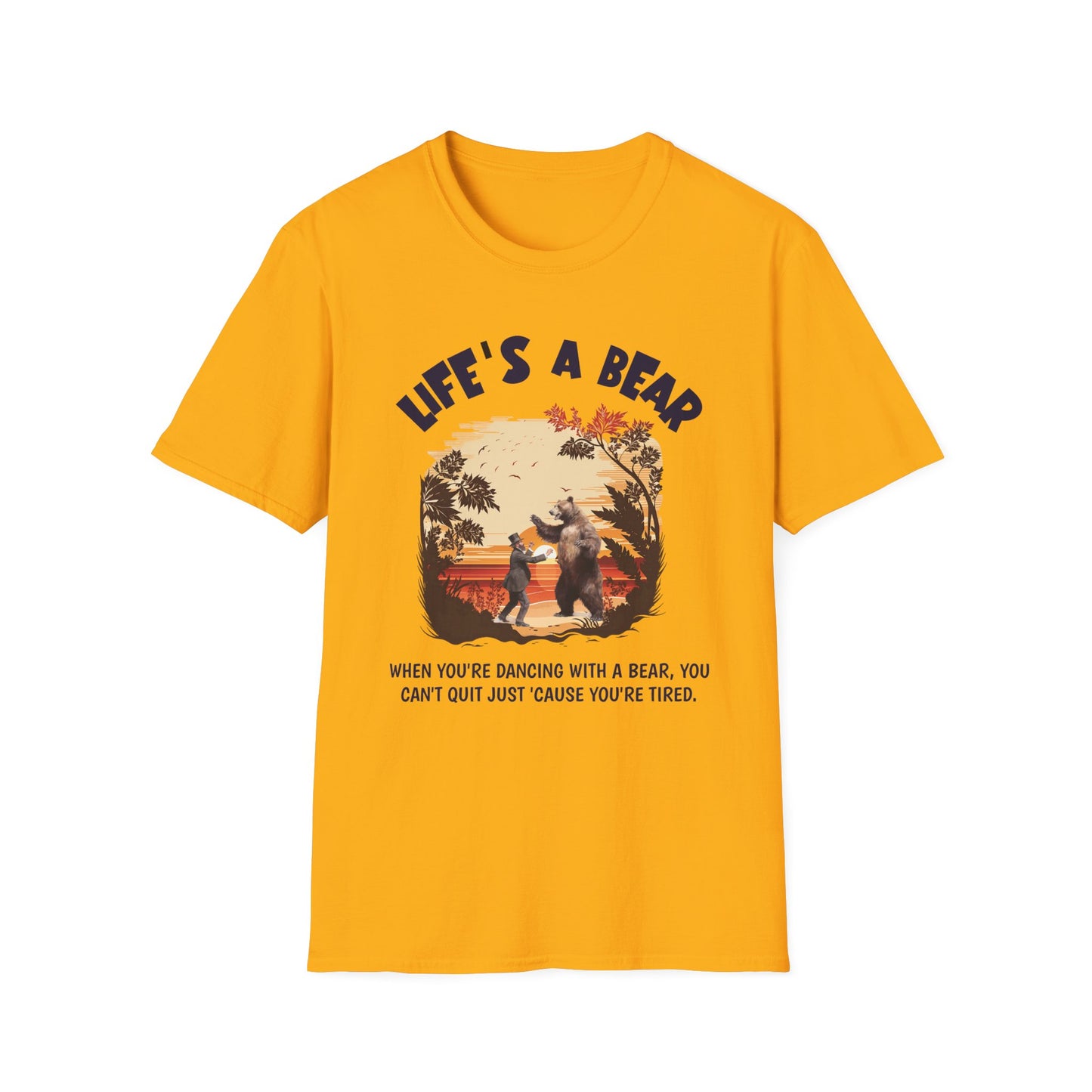 Life’s a Bear Shirt Funny Hiking Tee Outdoor Humor Camping Gift Dancing Bear Graphic