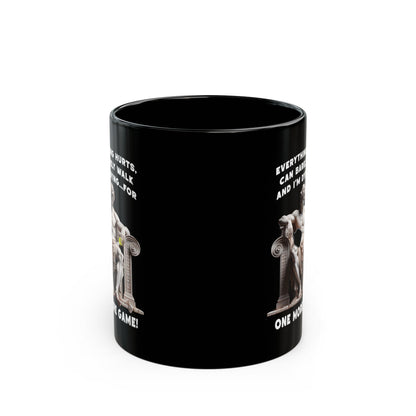 Everything Hurts I Can Barely Walk — One More Game Pickleball Coffee Mug