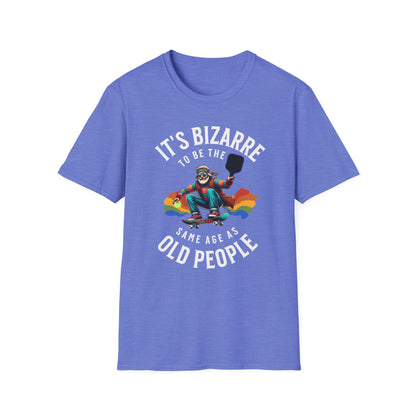 It’s Bizarre to Be the Same Age as Old People Shirt – Funny Pickleball Tee – Retro Pickleball Humor Shirt – Pickleball Player Gift – Senior Humor Shirt