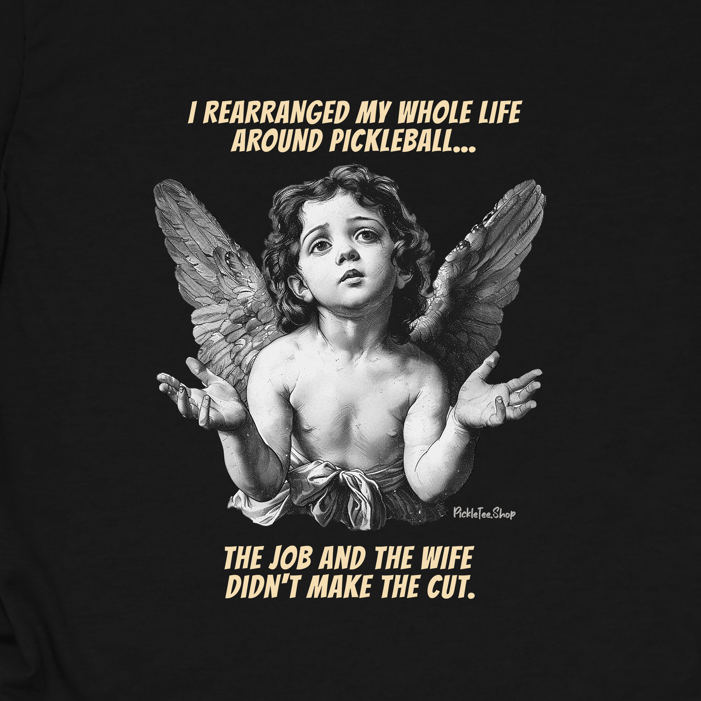 Funny Pickleball Shirt For Men | Wife Didn't Make The Cut | PickleTee Cherub Tee