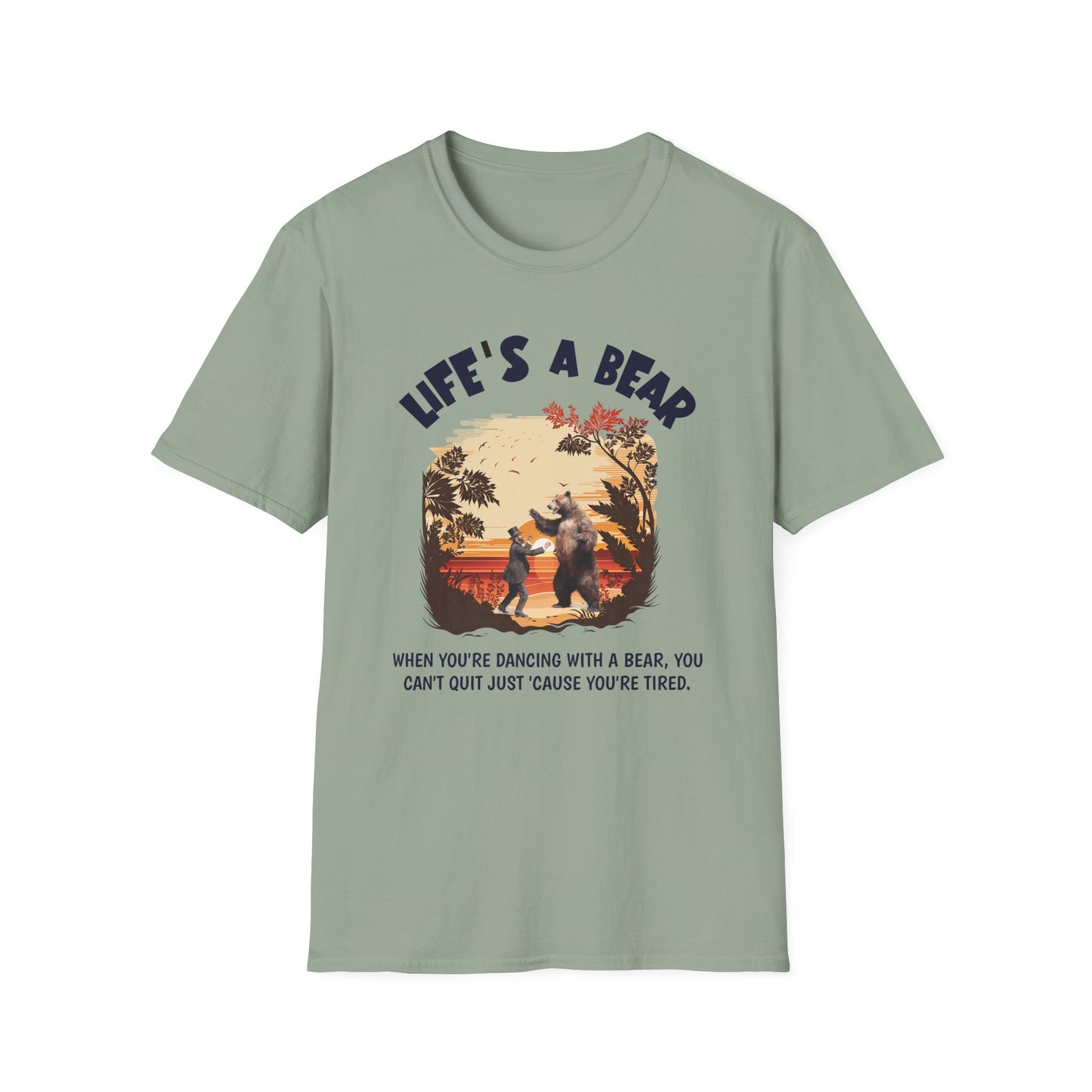 Life’s a Bear Shirt Funny Hiking Tee Outdoor Humor Camping Gift Dancing Bear Graphic