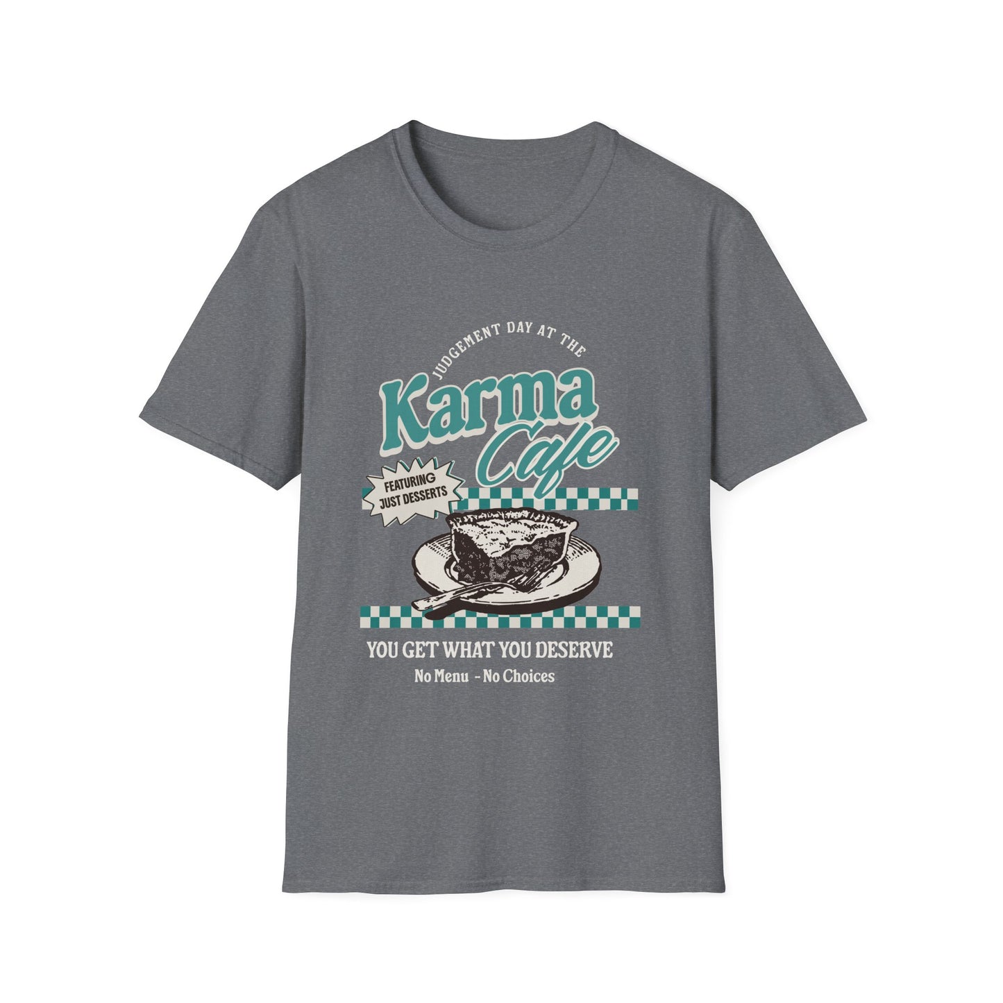 Karma Cafe Shirt Funny Quote Tee You Get What You Deserve Retro Coffee Graphic Shirt
