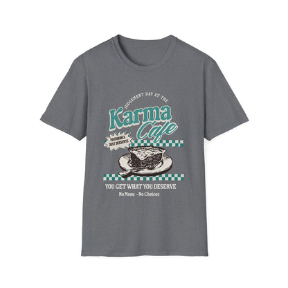 Karma Cafe Shirt Funny Quote Tee You Get What You Deserve Retro Coffee Graphic Shirt