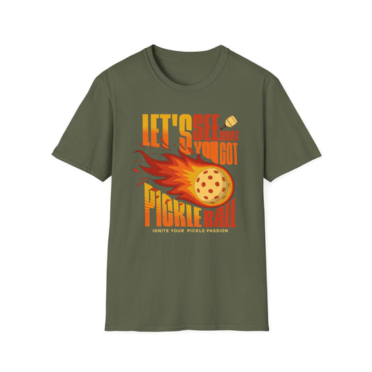 Let's See What You Got.  Pickleball Tee.