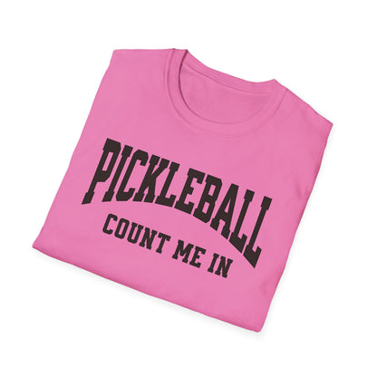 Count Me In!  Pickleball Tee.
