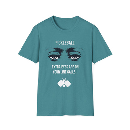 Pickleball Extra Eyes Are On Your Line Calls T-Shirt