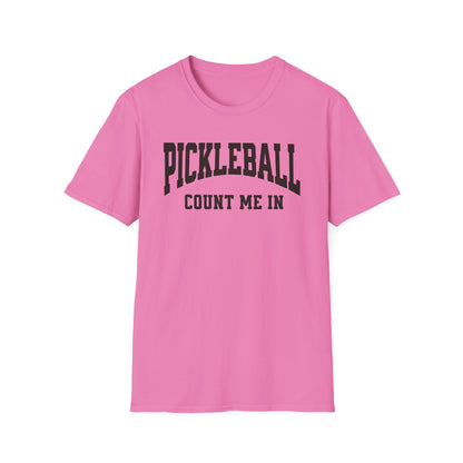 Count Me In!  Pickleball Tee.