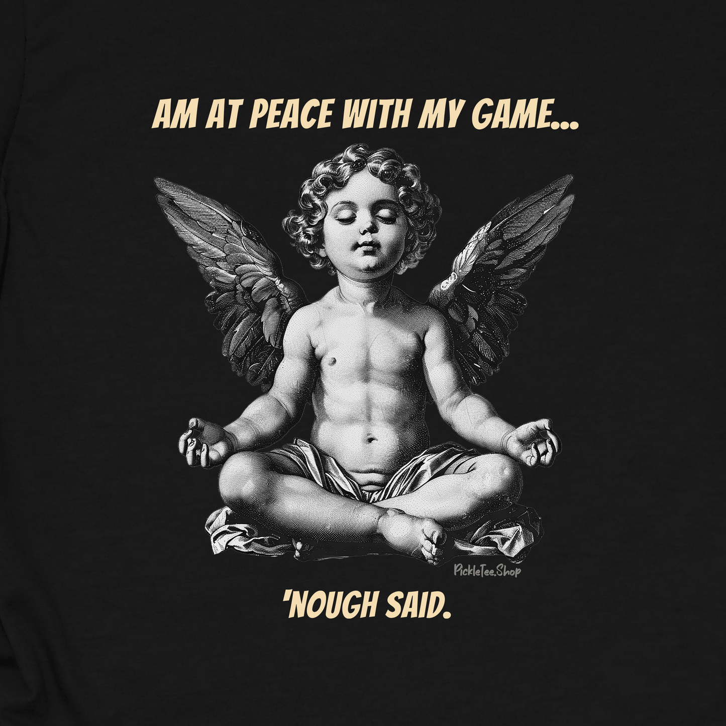 Funny Pickleball Shirt | At Peace With My Game | PickleTee Zen Cherub Tee