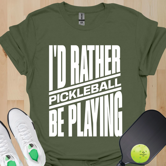 I’d Rather Play Pickleball Shirt, Funny Pickleball T-Shirt, Pickleball Lover Tee, Gift for Pickleball Player, Pickleball Saying Shirt