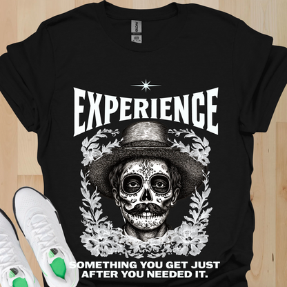 Experience Shirt Funny Skull Quote Tee Something You Get Too Late Humor Graphic T-Shirt
