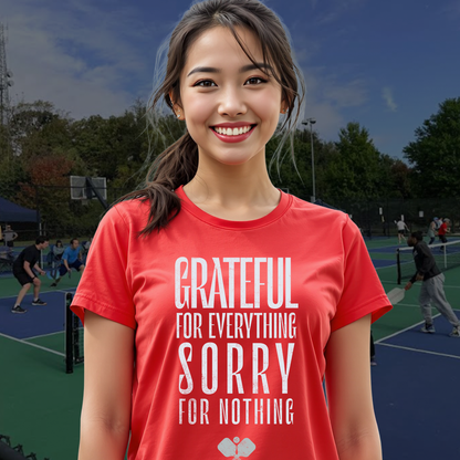 Grateful For Everything Sorry For Nothing