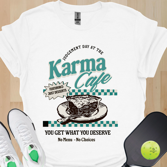 Karma Cafe Shirt Funny Quote Tee You Get What You Deserve Retro Coffee Graphic Shirt