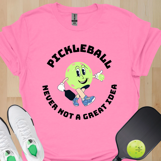 Never Not A Great Idea Pickleball Shirt, Funny Pickleball Tee, Pickleball Humor Shirt, Pickleball Gift, Cute Pickleball Shirt
