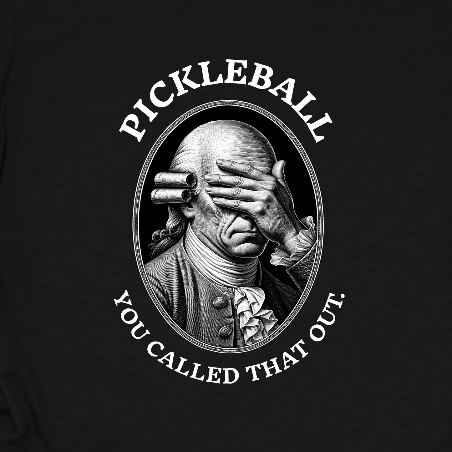 You Called THAT Out? Pickleball T-Shirt – Funny Pickleball Tee for Players Who've Seen It All