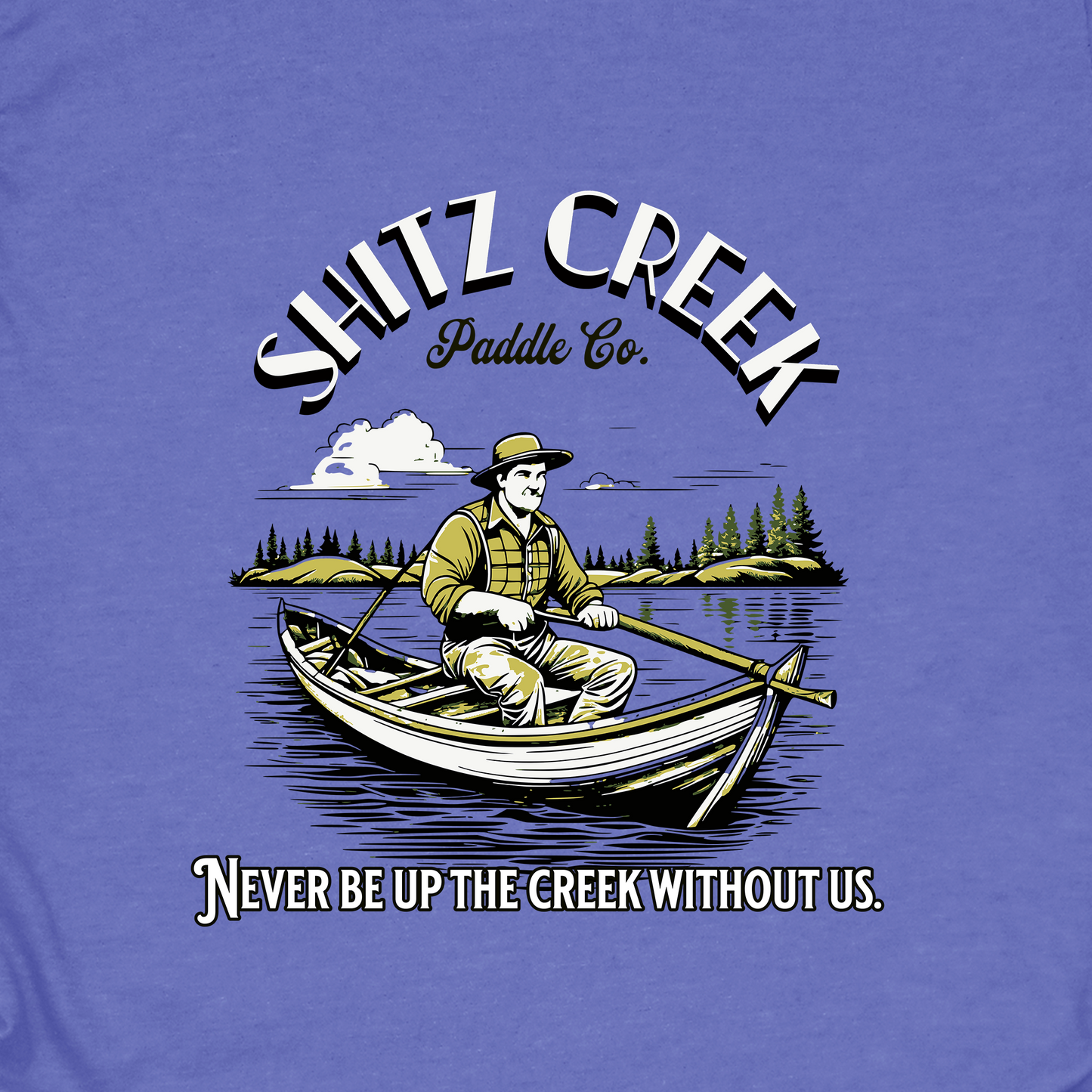 Shitz Creek Paddle Co. — Never Be Up the Creek Without Us