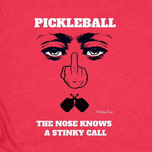 Pickleball The Nose Knows A Stinky Call — Funny Pickleball Shirt — Middle Finger Pickleball Tee