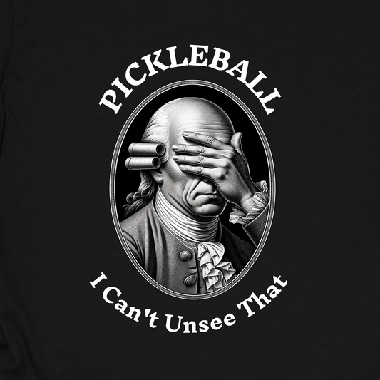I Can't Unsee That - Funny Pickleball T-Shirt - Pickleball Humor Tee