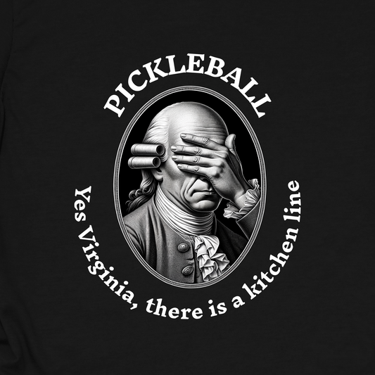 Yes Virginia, there is a kitchen line. Pickleball T-Shirt – Funny Pickleball Tee for Kitchen Violators